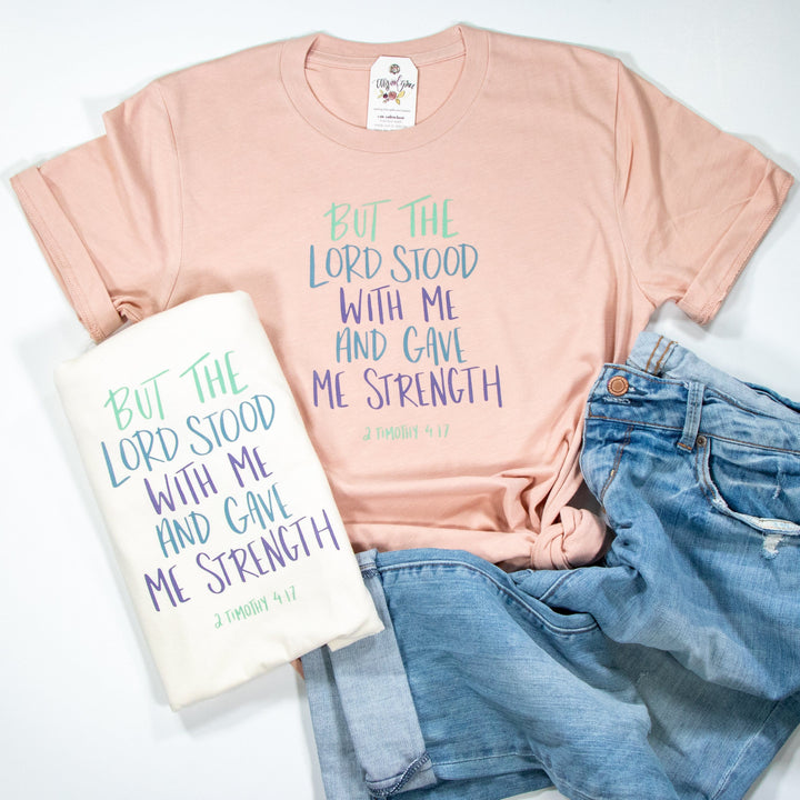 ellyandgrace 3001C But the Lord Stood with Me and Gave Me Strength Unisex Tee