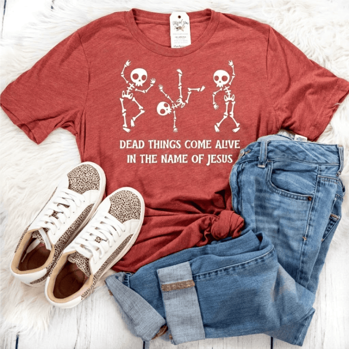 ellyandgrace 3001C Dead Things Come Alive In The Name Of Jesus Unisex Shirt