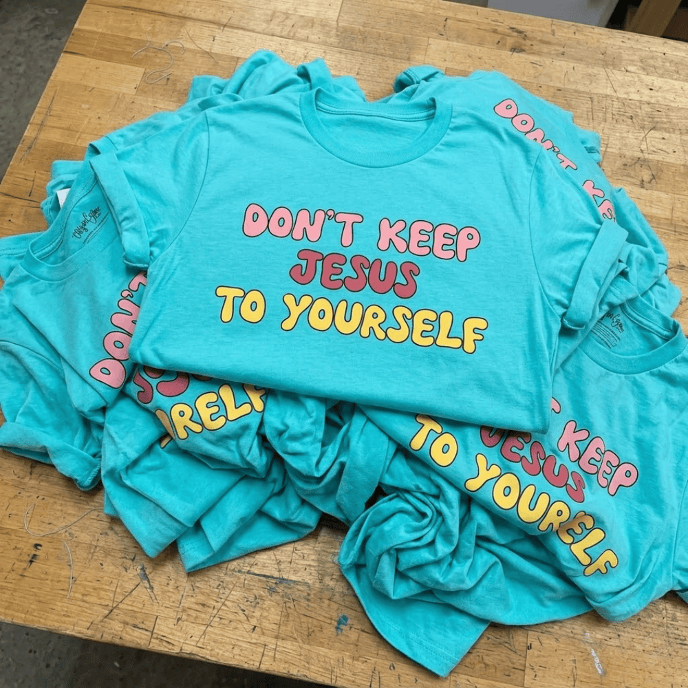 ellyandgrace 3001C Don't Keep Jesus To Yourself Multicolor Unisex Shirt
