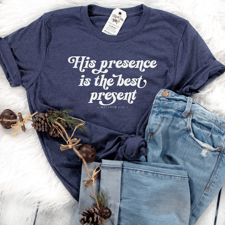 ellyandgrace 3001C His Presence Is The Best Present Unisex Shirt