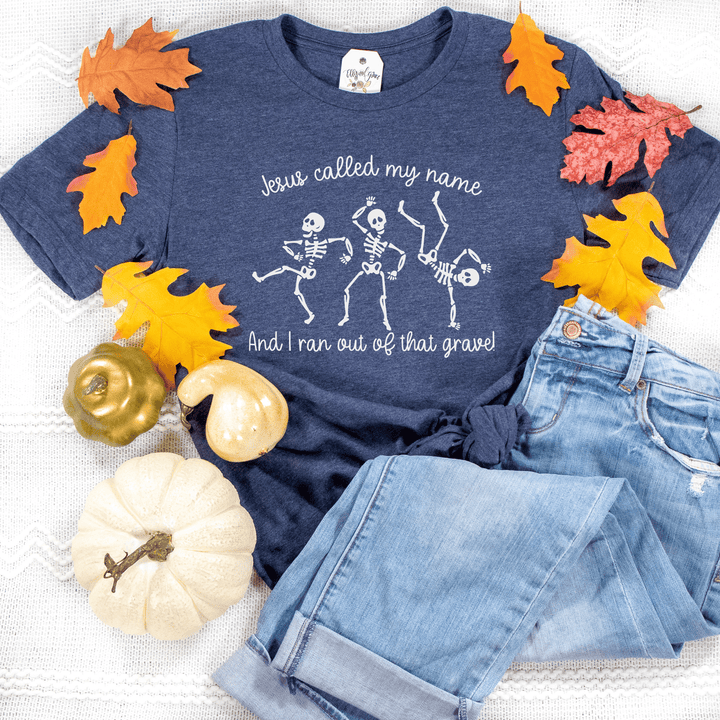 ellyandgrace 3001C I Ran Out Of That Grave Unisex Shirt