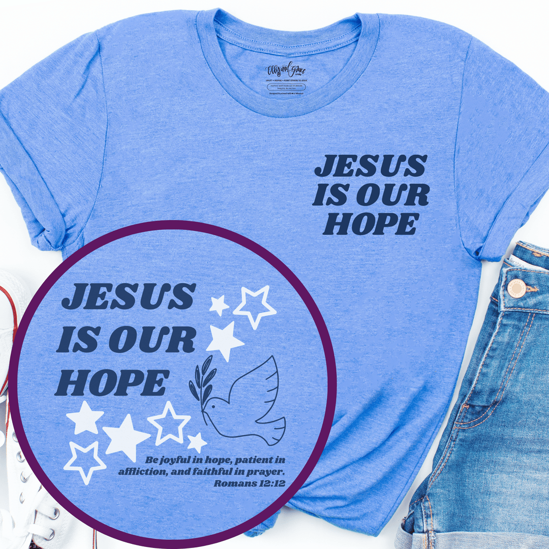 ellyandgrace 3001C Jesus is Our Hope Unisex Shirt