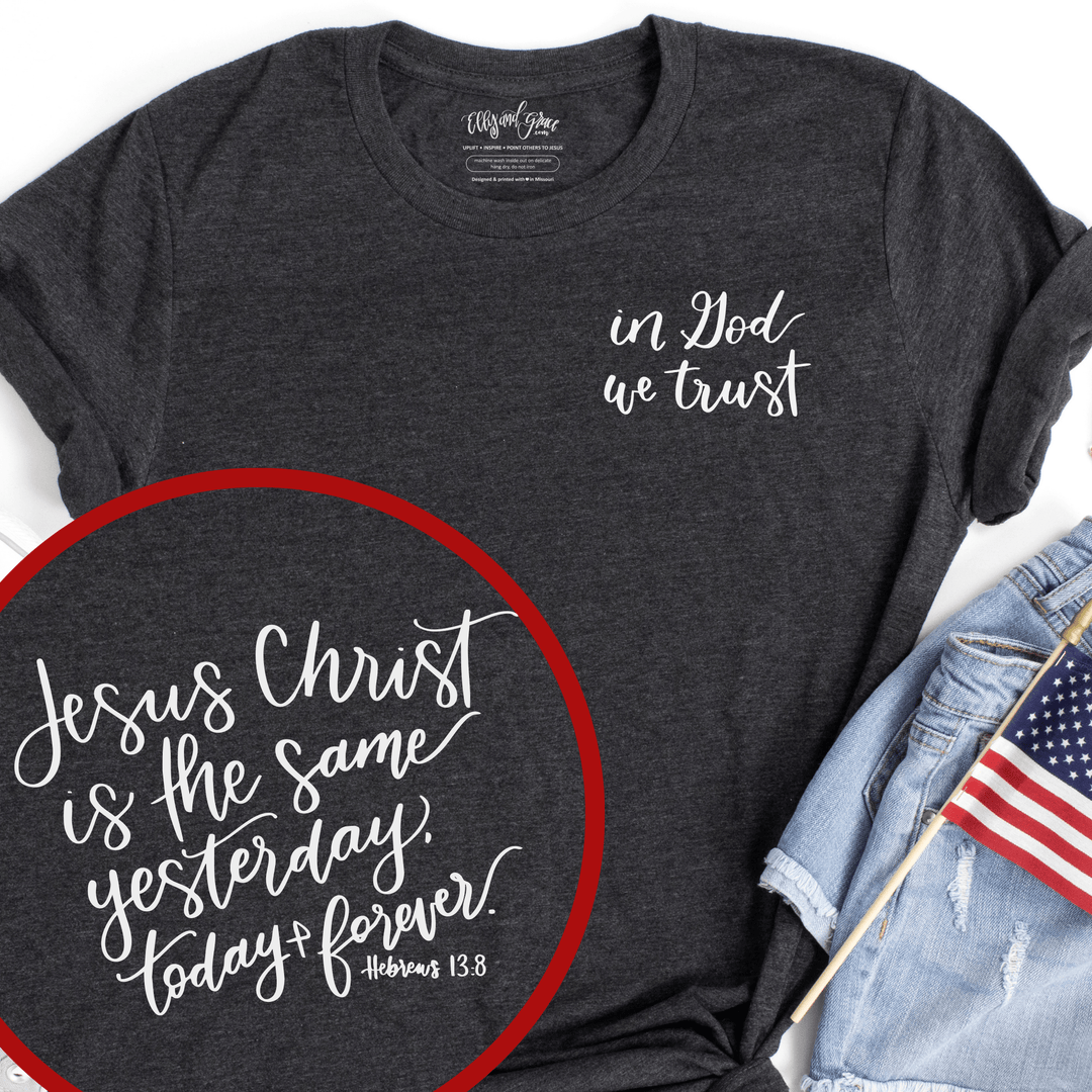 ellyandgrace 3001C Jesus Is The Same Unisex Shirt