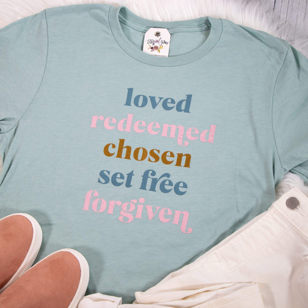 ellyandgrace 3001C Loved Redeemed Chosen Set Free Forgiven Unisex Shirt
