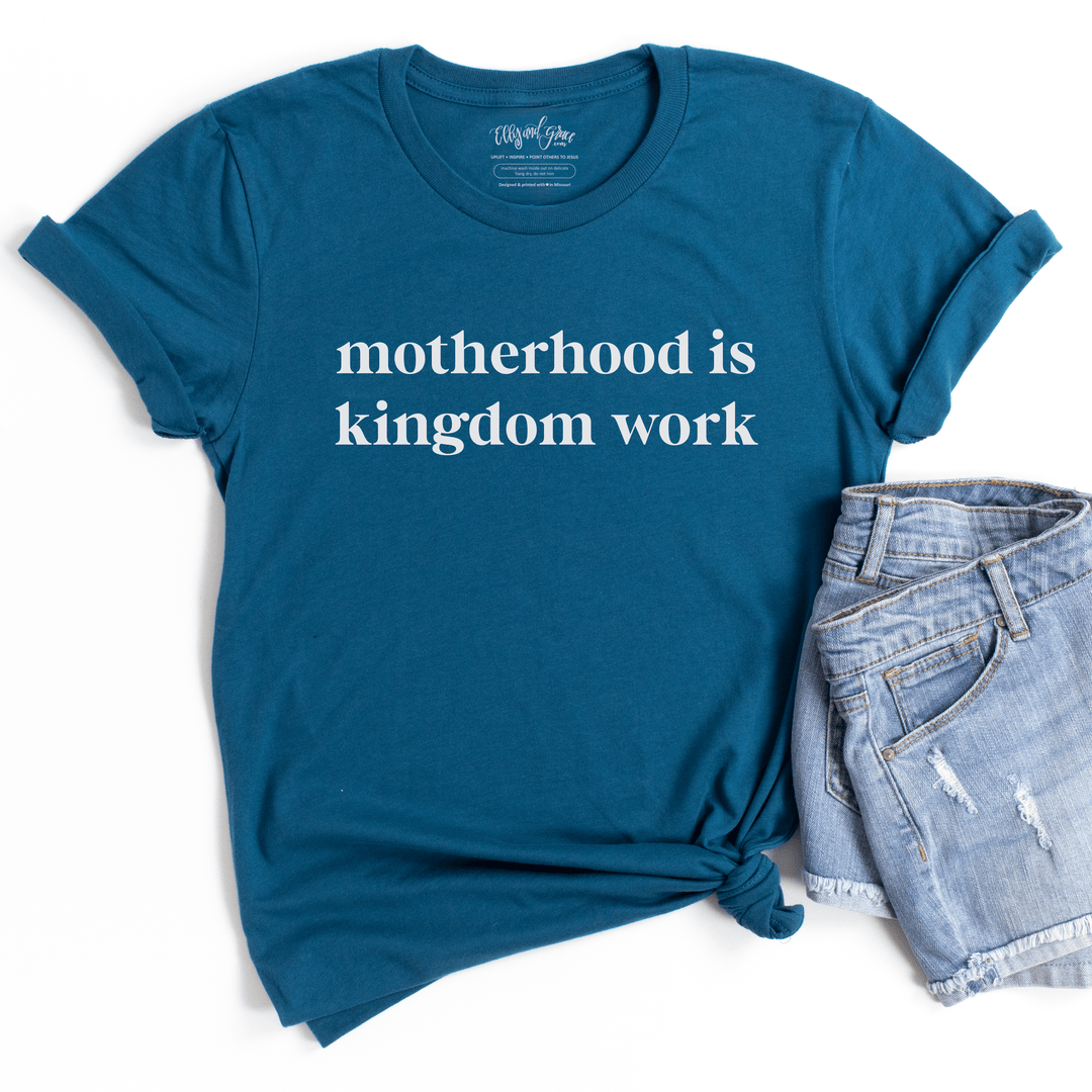ellyandgrace 3001C Motherhood is Kingdom Work Unisex Shirt