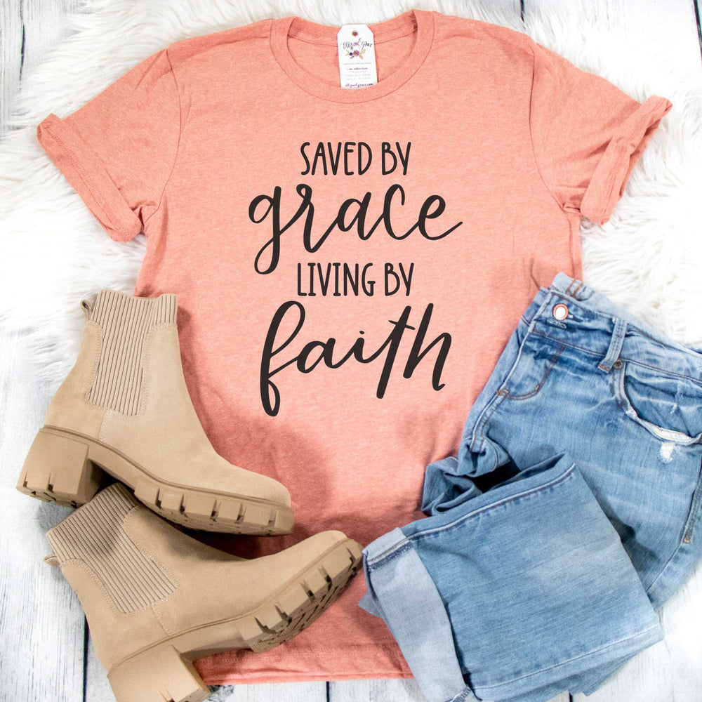 ellyandgrace 3001C Saved by Grace Living by Faith Unisex Shirt