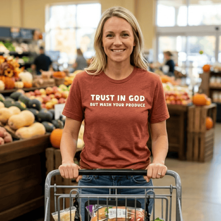 ellyandgrace 3001C Trust In God, But Wash Your Produce Unisex Shirt