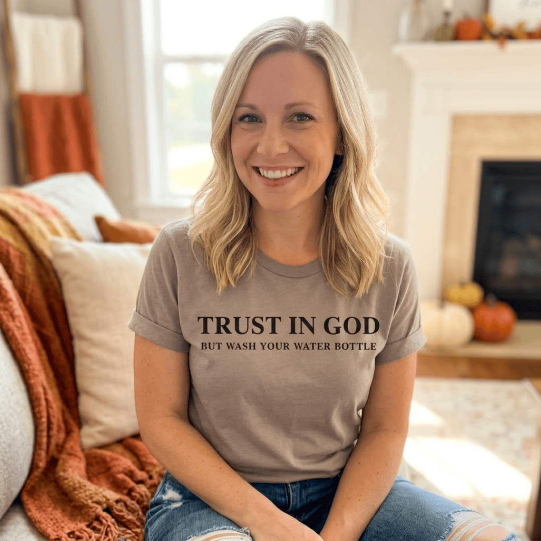ellyandgrace 3001C Trust In God, But Wash Your Water Bottle Unisex Shirt