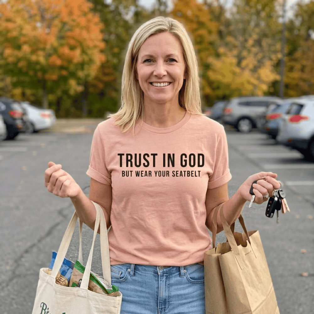 ellyandgrace 3001C Trust In God, But Wear Your Seatbelt Unisex Shirt