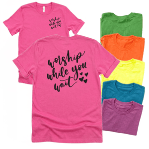 Worship While You Wait Unisex Neon Shirt