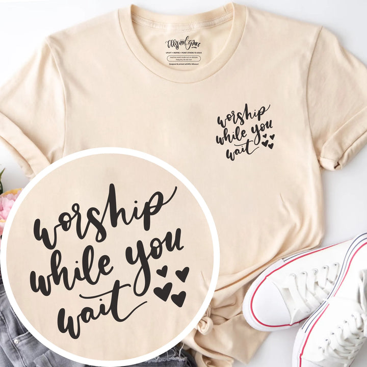 ellyandgrace 3001C Worship While You Wait Unisex Shirt