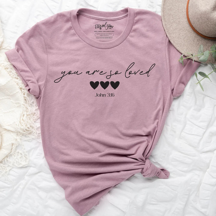 ellyandgrace 3001C You Are So Loved Unisex Shirt