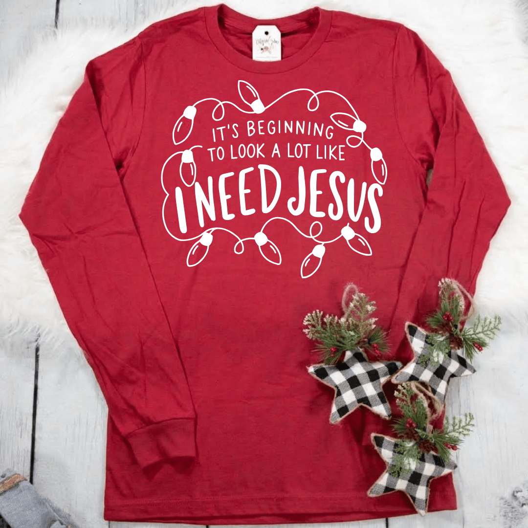 ellyandgrace 3501 It's Beginning To Look A Lot Like I Need Jesus Crew Longsleeve