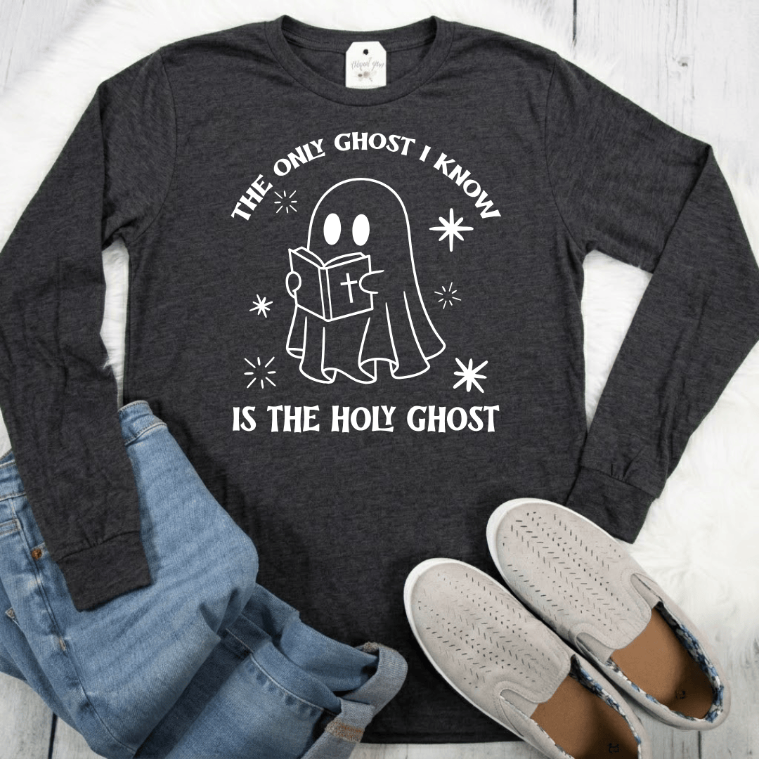 ellyandgrace 3501 The Only Ghost I Know Is The Holy Ghost Crew Longsleeve Shirt