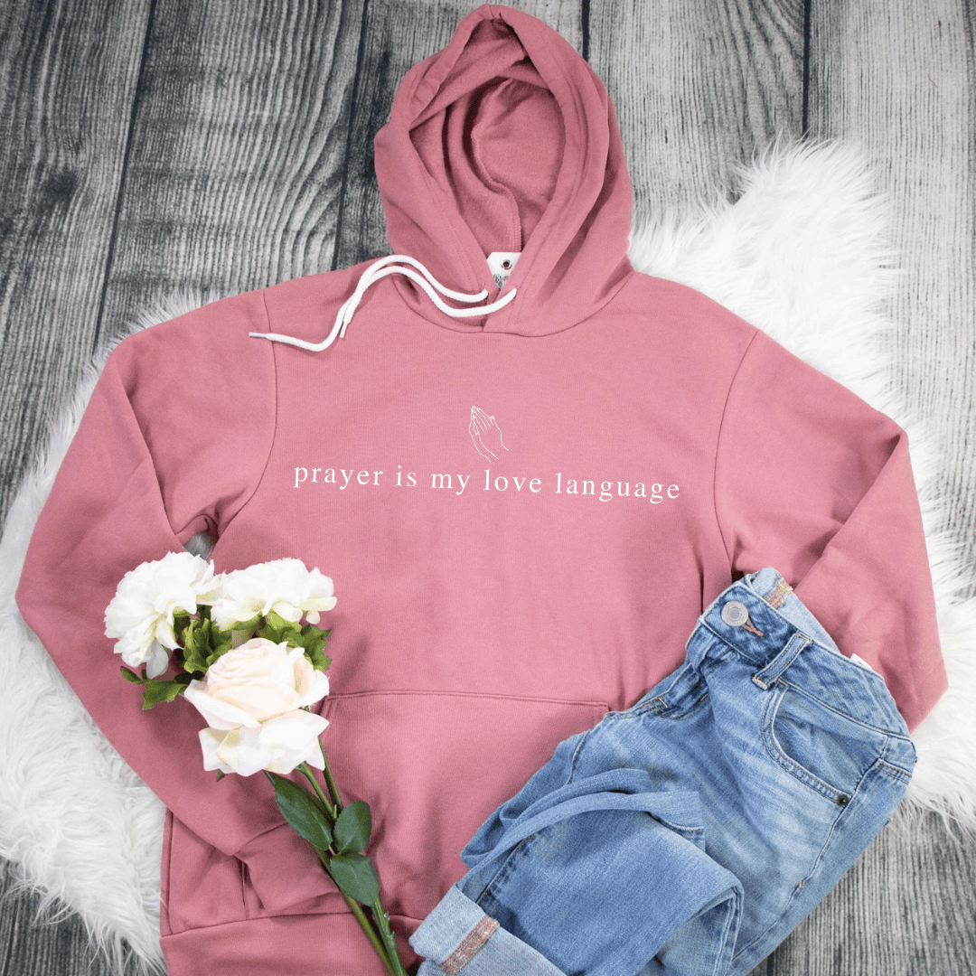 ellyandgrace 3719 Prayer is My Love Language Classic Hoodie