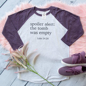Spoiler Alert: The Tomb was Empty® Raglan