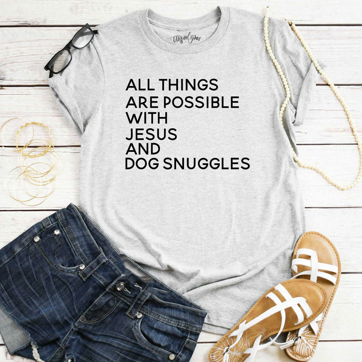 ellyandgrace 880 All Things are Possible with Jesus and Dog Snuggles Ladies Short Sleeve Shirt