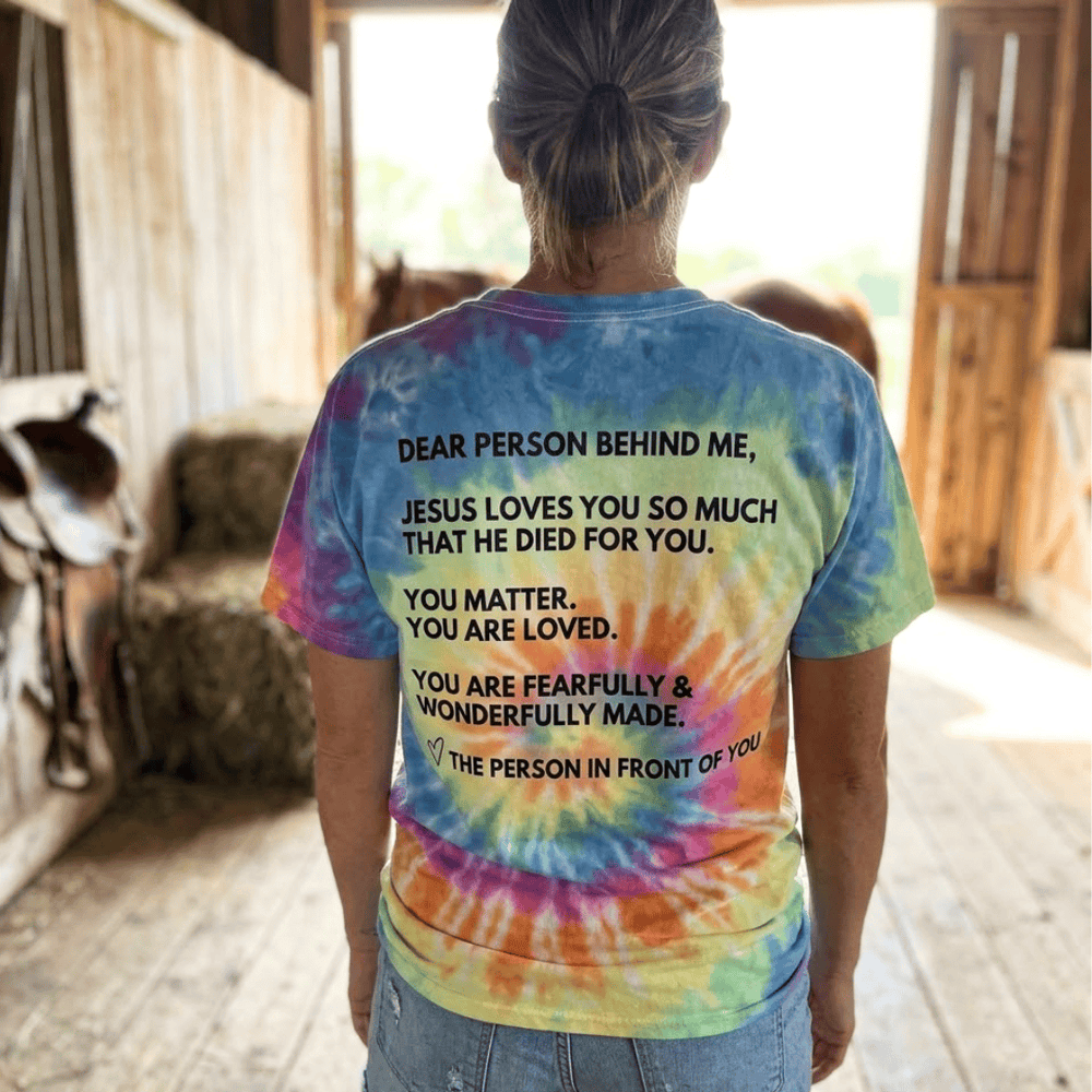 ellyandgrace CD100 Dear Person Behind Me Tie Dye Unisex Shirt