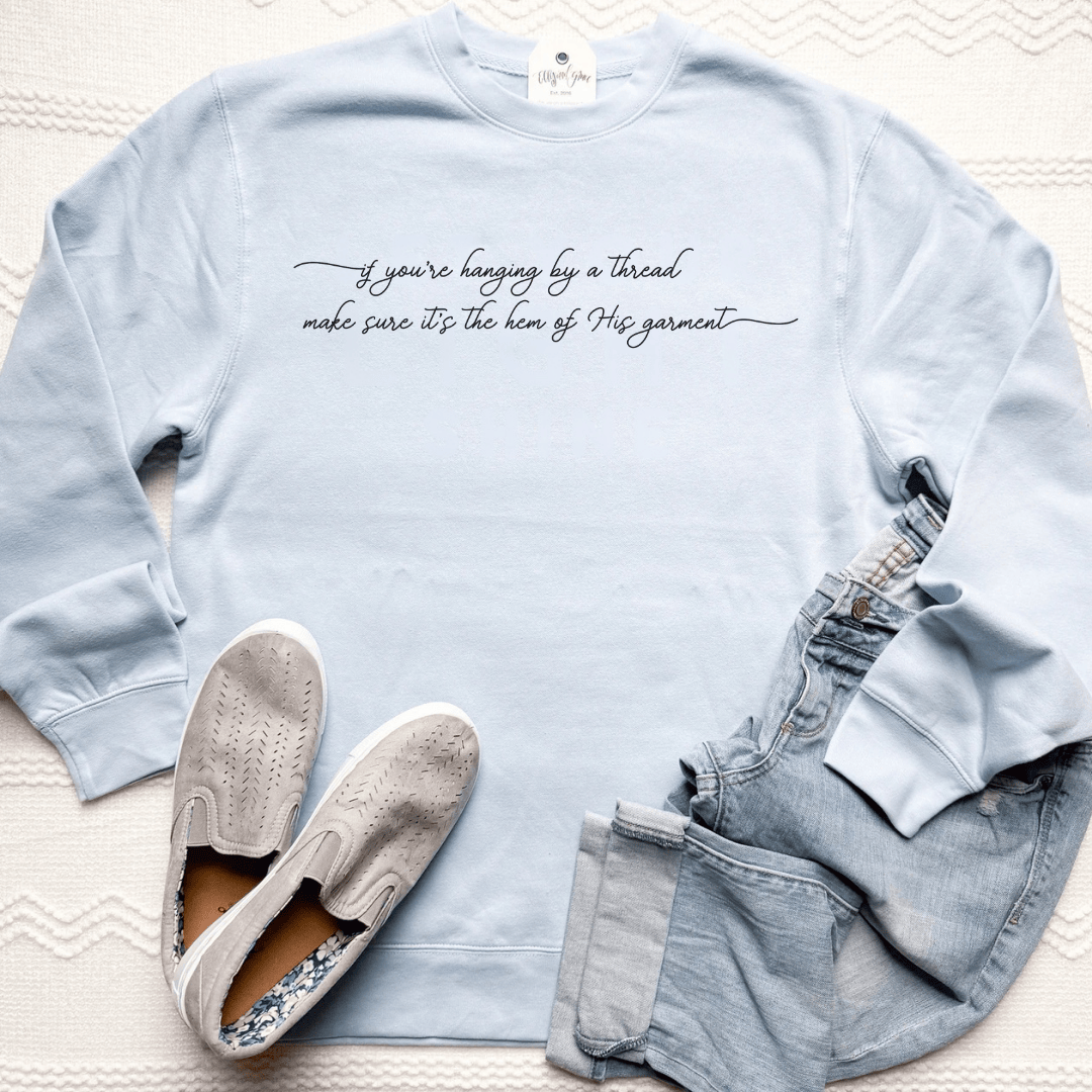 ellyandgrace DT6104 If You're Hanging by a Thread Classic Sweatshirt