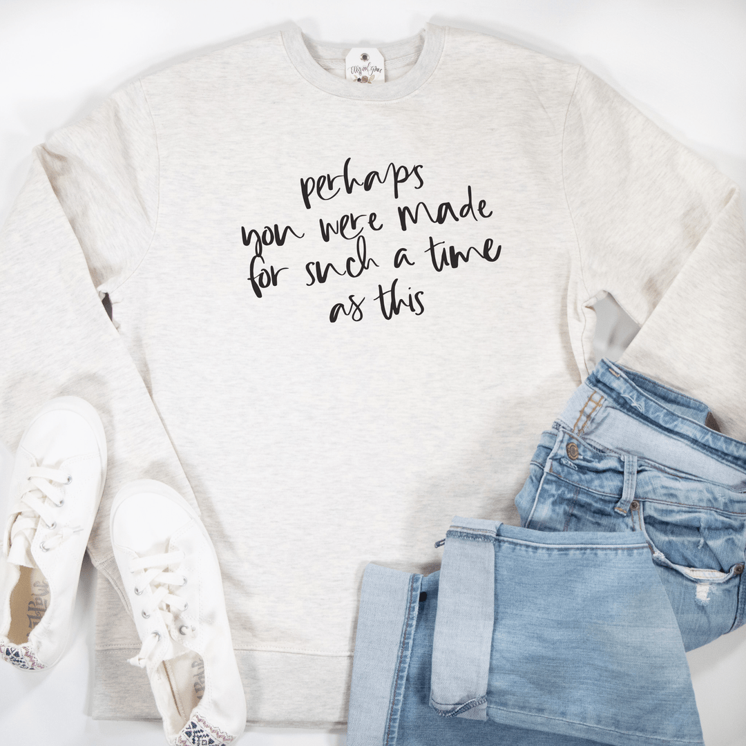 ellyandgrace DT6104 Perhaps You Were Made for Such a Time as This Classic Sweatshirt