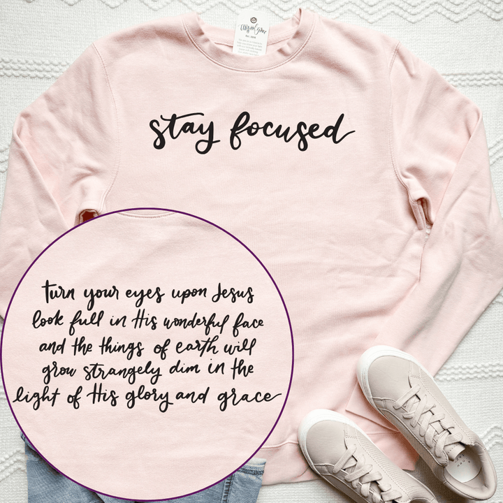 ellyandgrace DT6104 Stay Focused (Turn Your Eyes) Classic Sweatshirt