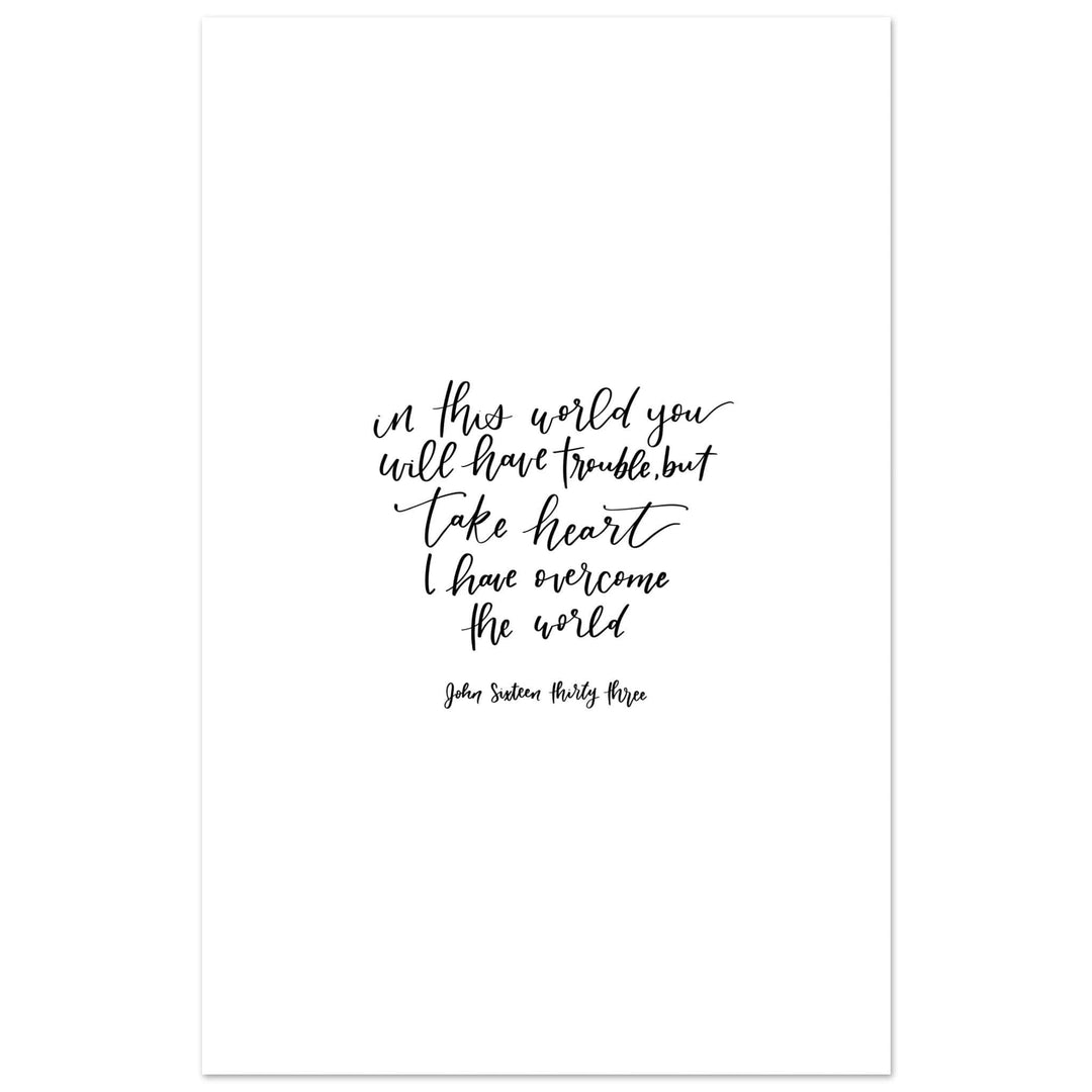 ellyandgrace Print Material 28x43  cm / XL (11x17″) John 16:33 Matte Paper Poster