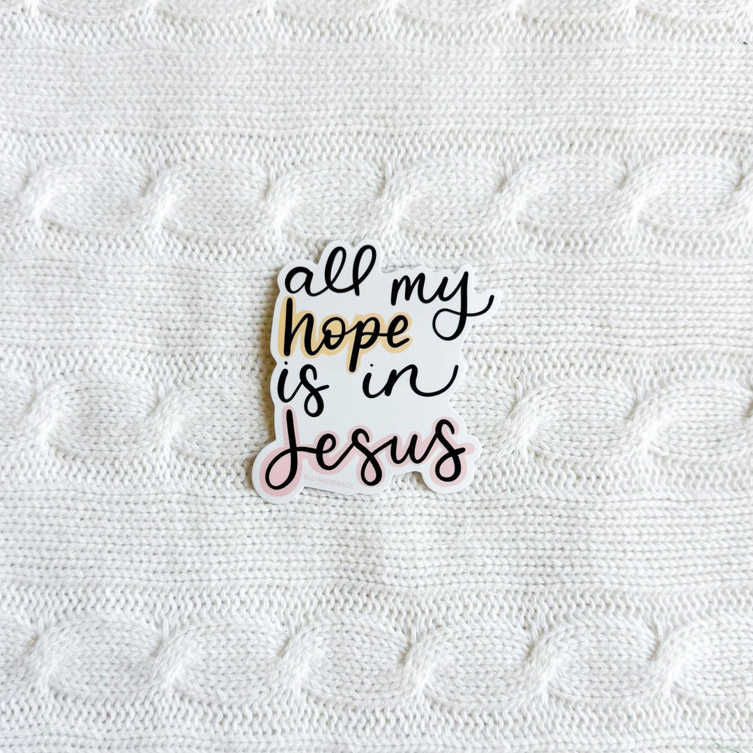 ellyandgrace Single Sticker All My Hope Is In Jesus Sticker