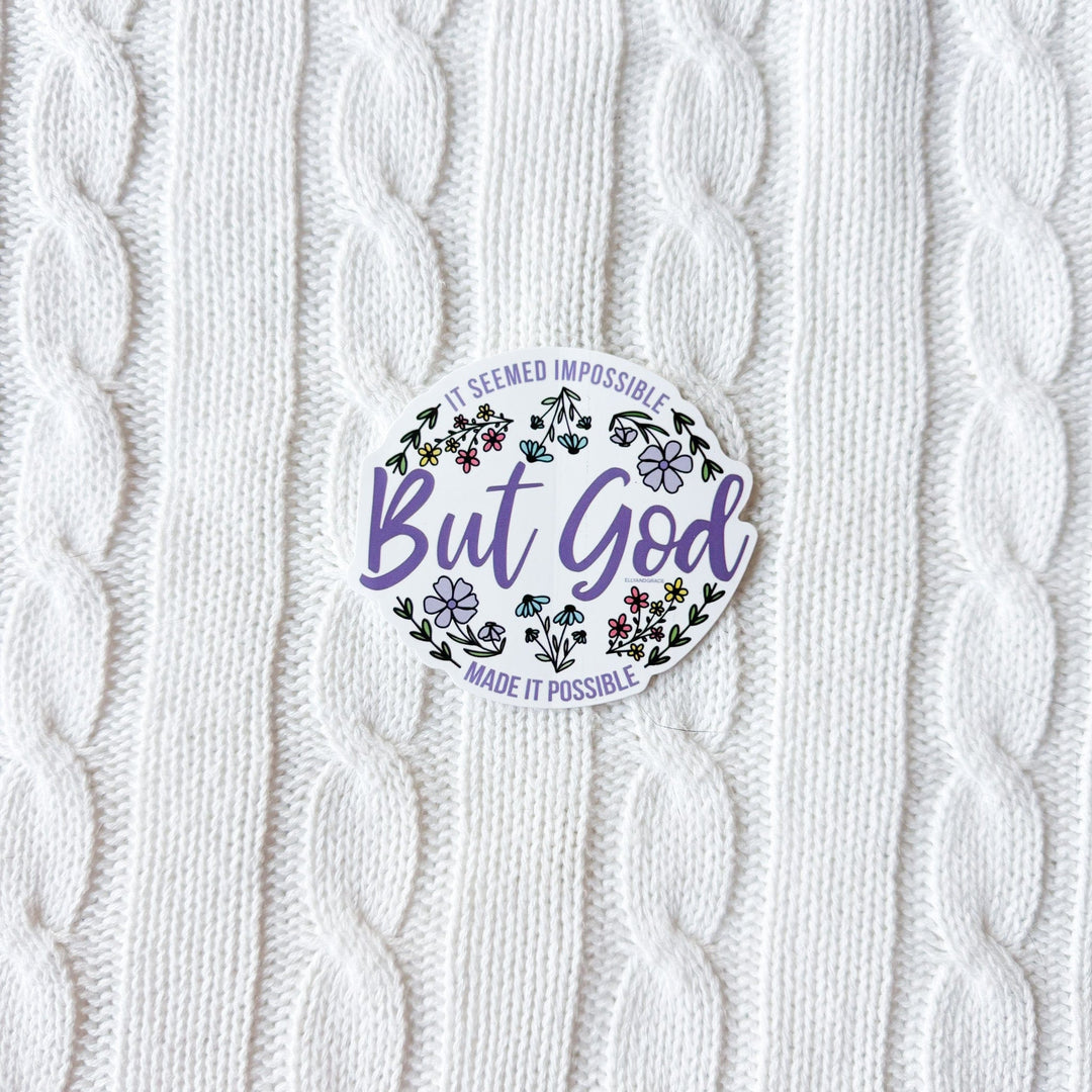 ellyandgrace Single Sticker But God Made it Possible Sticker