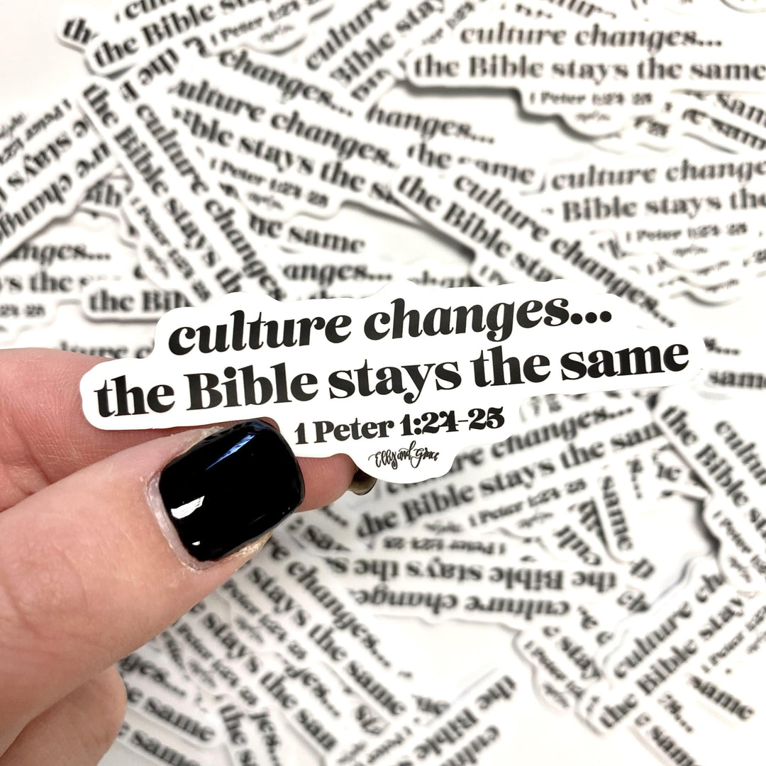ellyandgrace Single Sticker Culture Changes the Bible Stays the Same Sticker