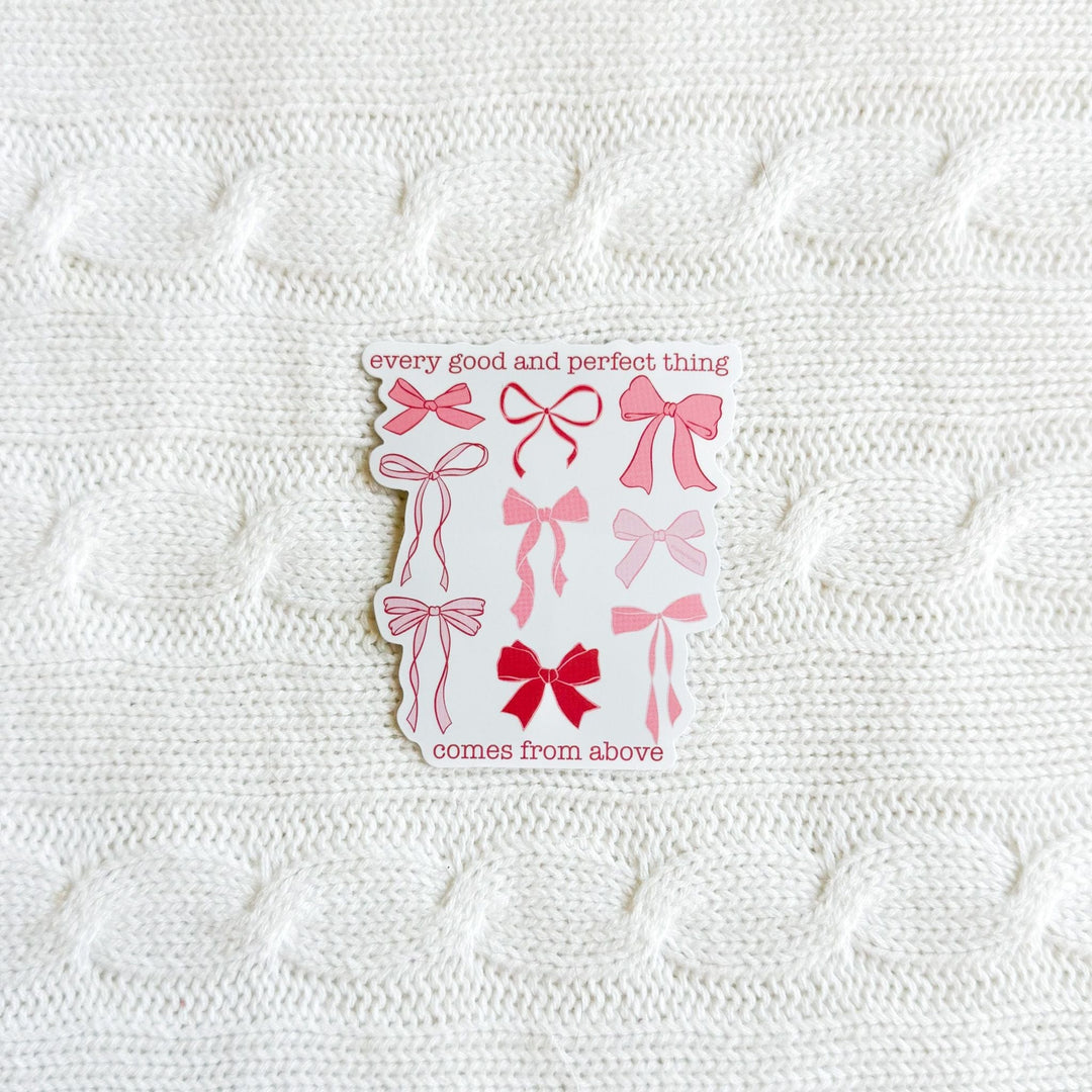 ellyandgrace Single Sticker Every Good And Perfect Thing Comes From Above Sticker