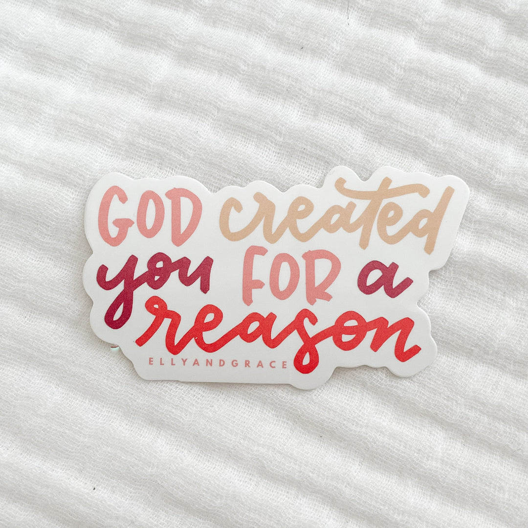 ellyandgrace Single Sticker God Created You for a Reason Sticker