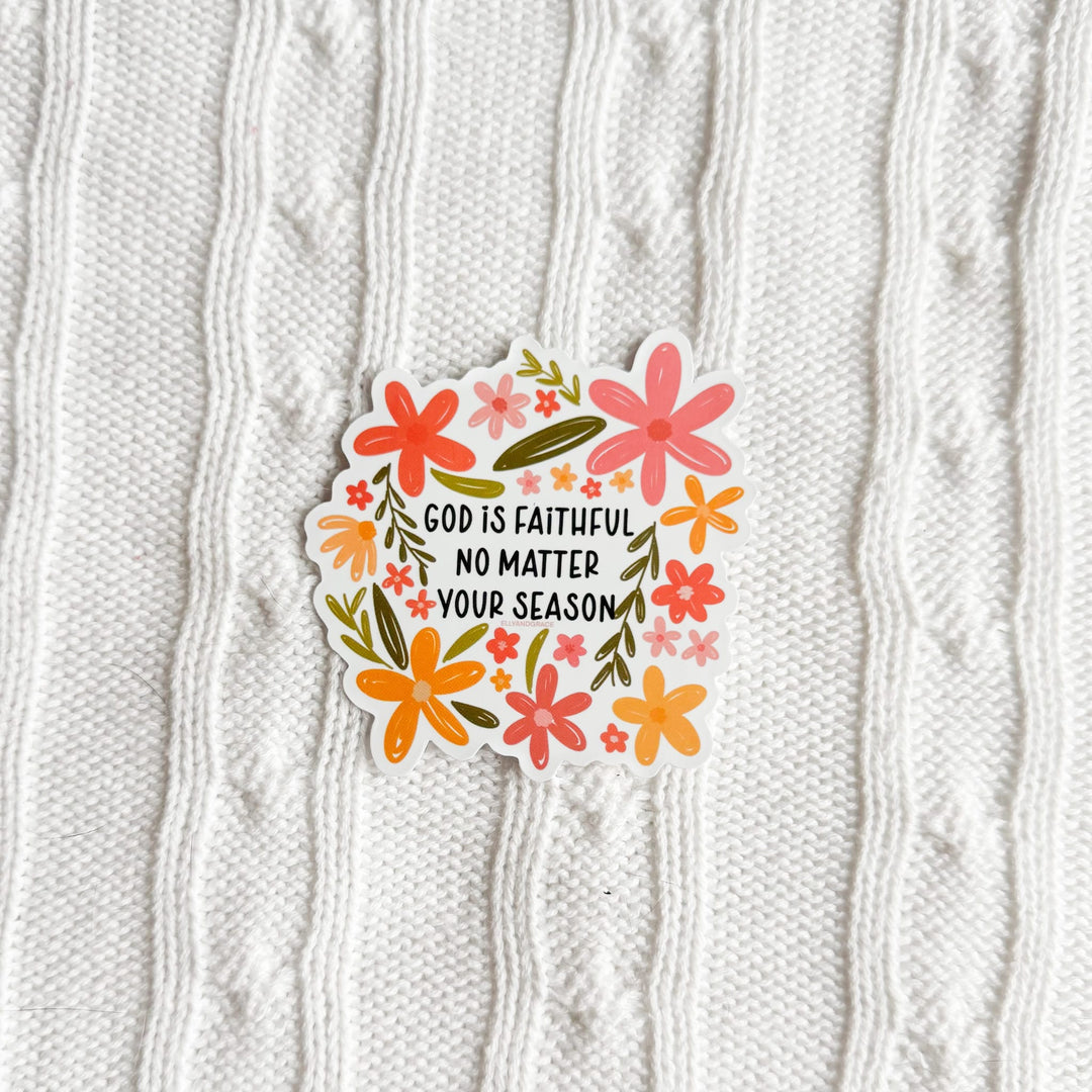 ellyandgrace Single Sticker God Is Faithful No Matter Your Season Sticker