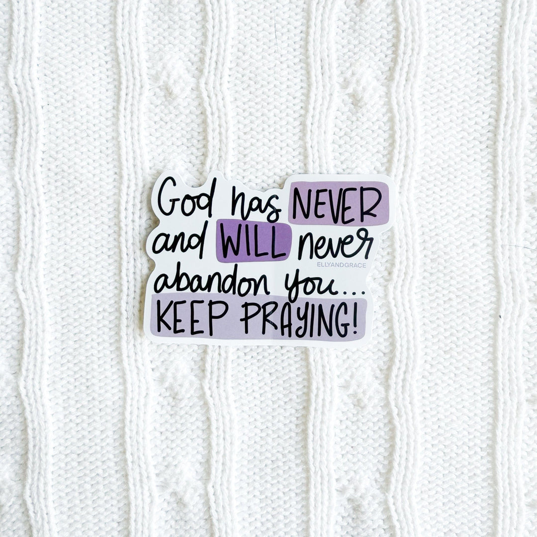 ellyandgrace Single Sticker God Will Never Abandon You Sticker
