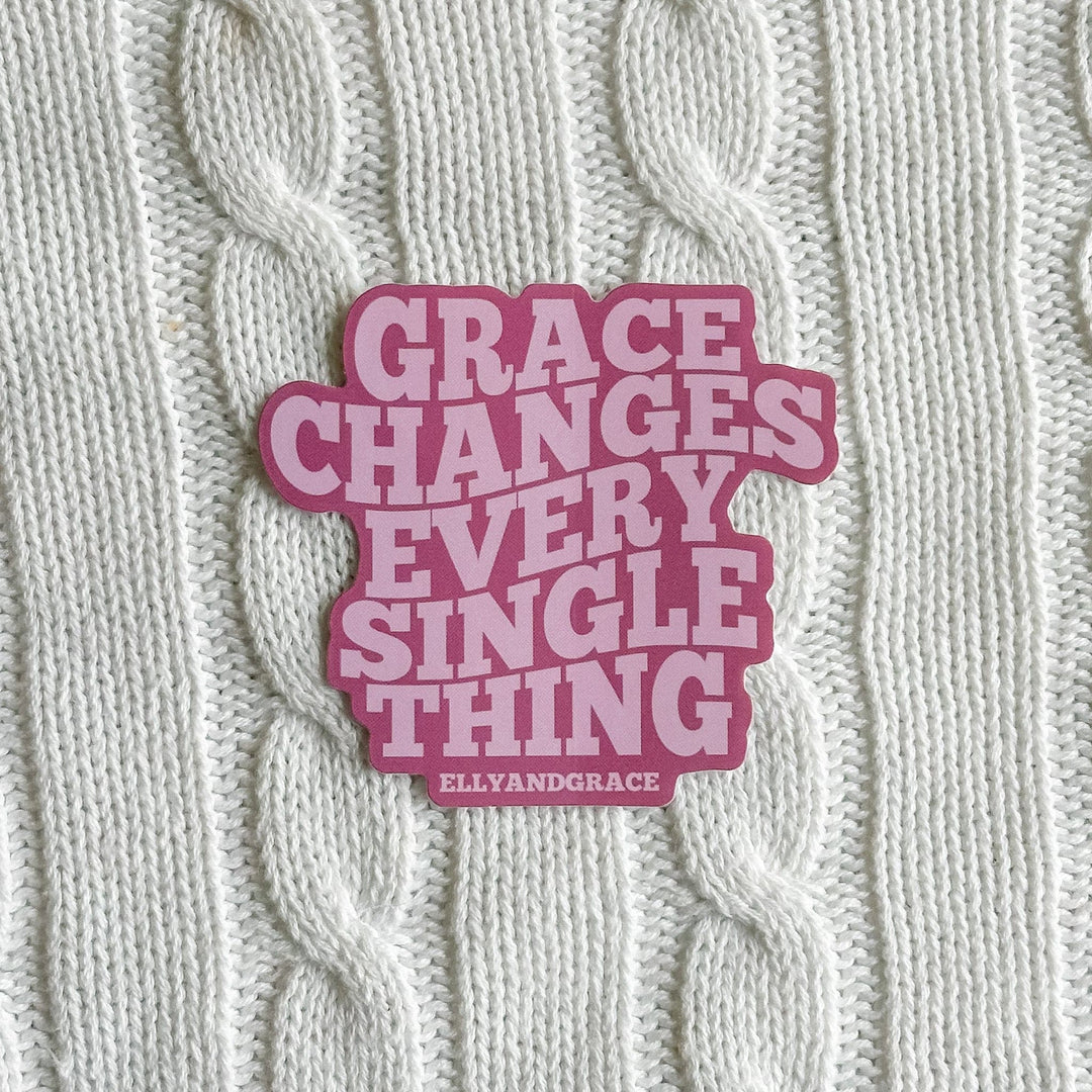 ellyandgrace Single Sticker Grace Changes Every Single Thing Sticker