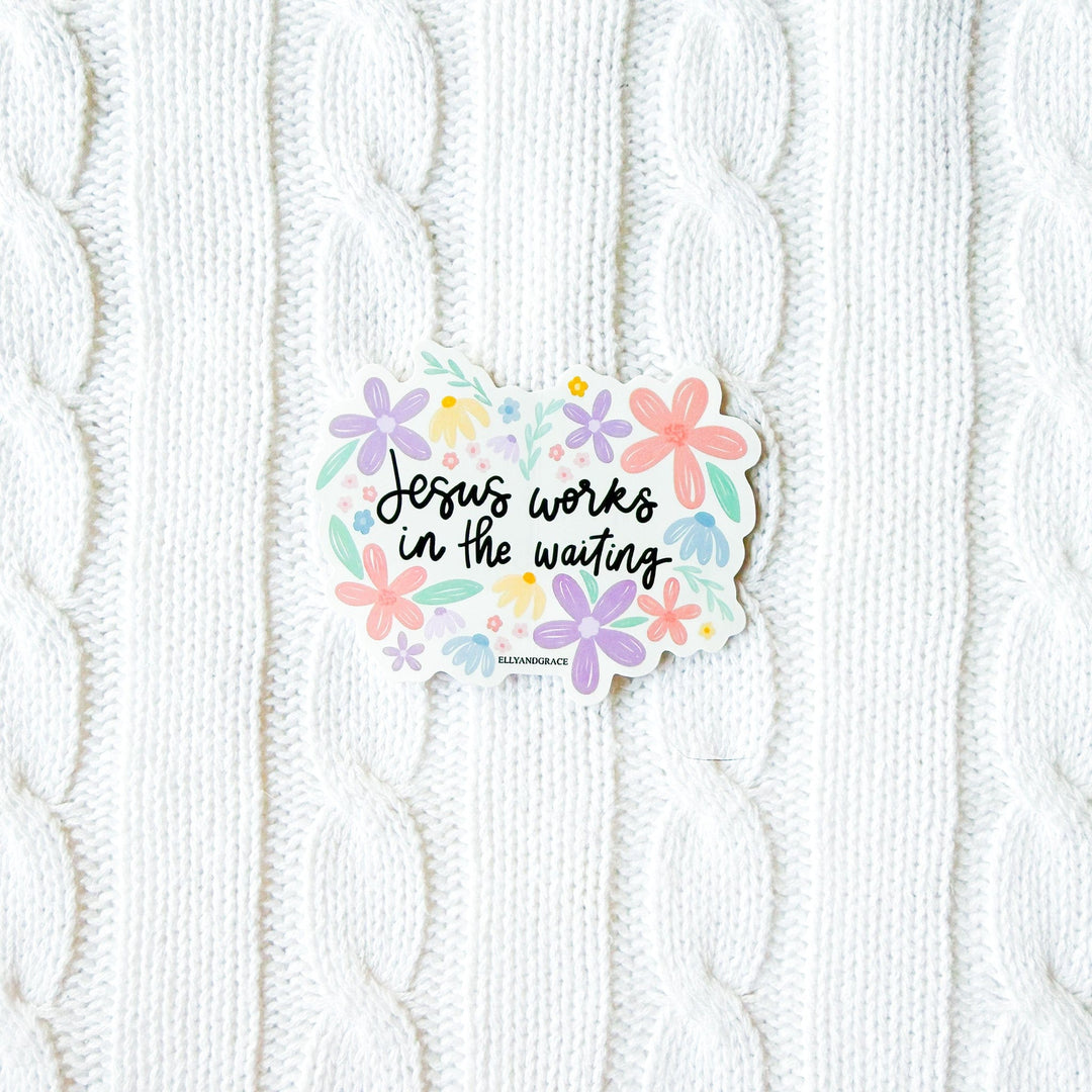 ellyandgrace Single Sticker Jesus Works in the Waiting Sticker