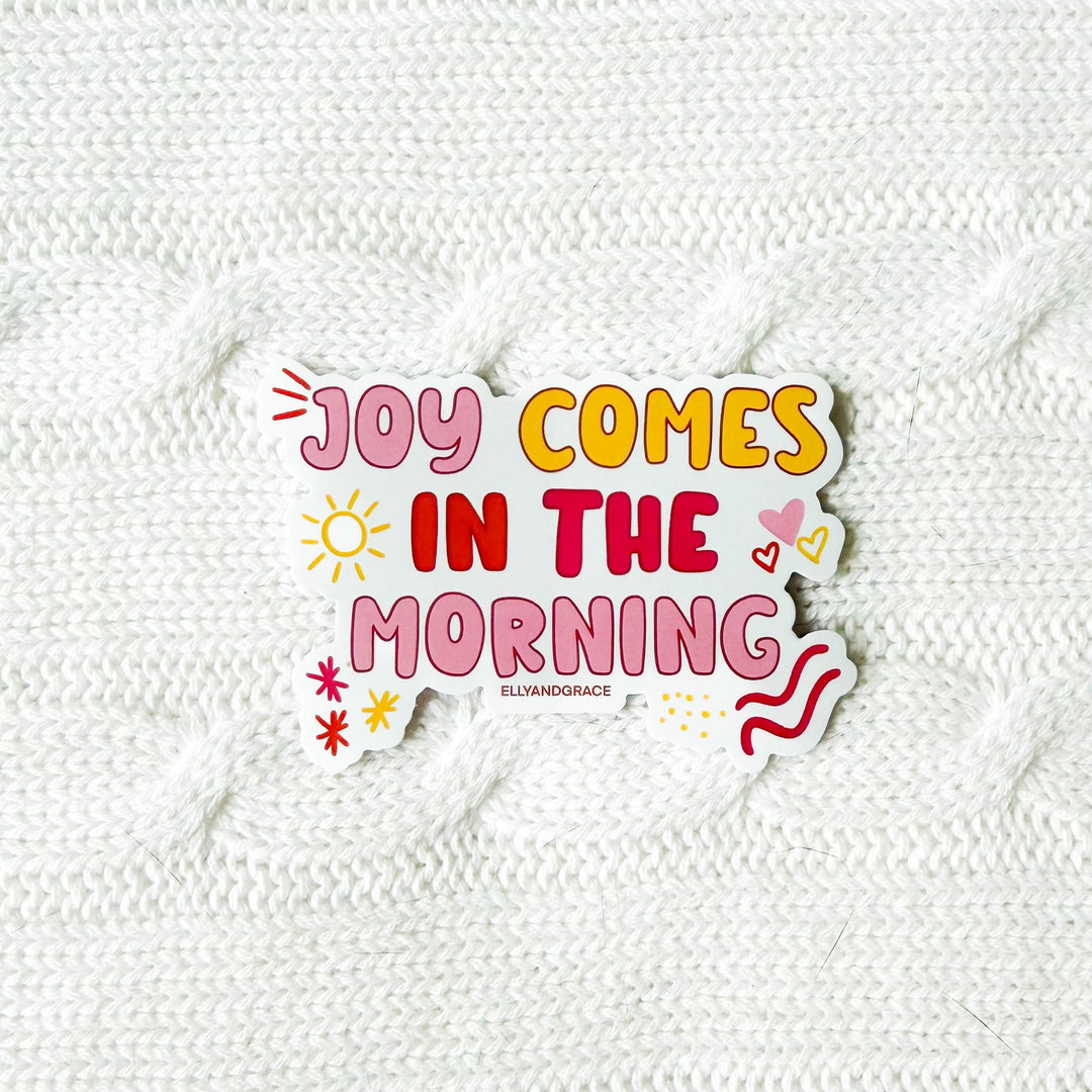 ellyandgrace Single Sticker Joy Comes In The Morning Sticker