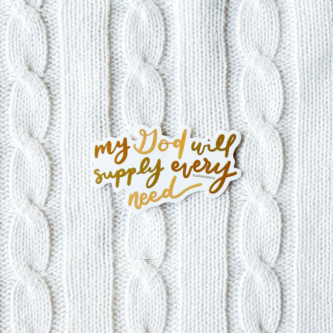 ellyandgrace Single Sticker My God Will Supply Every Need Sticker