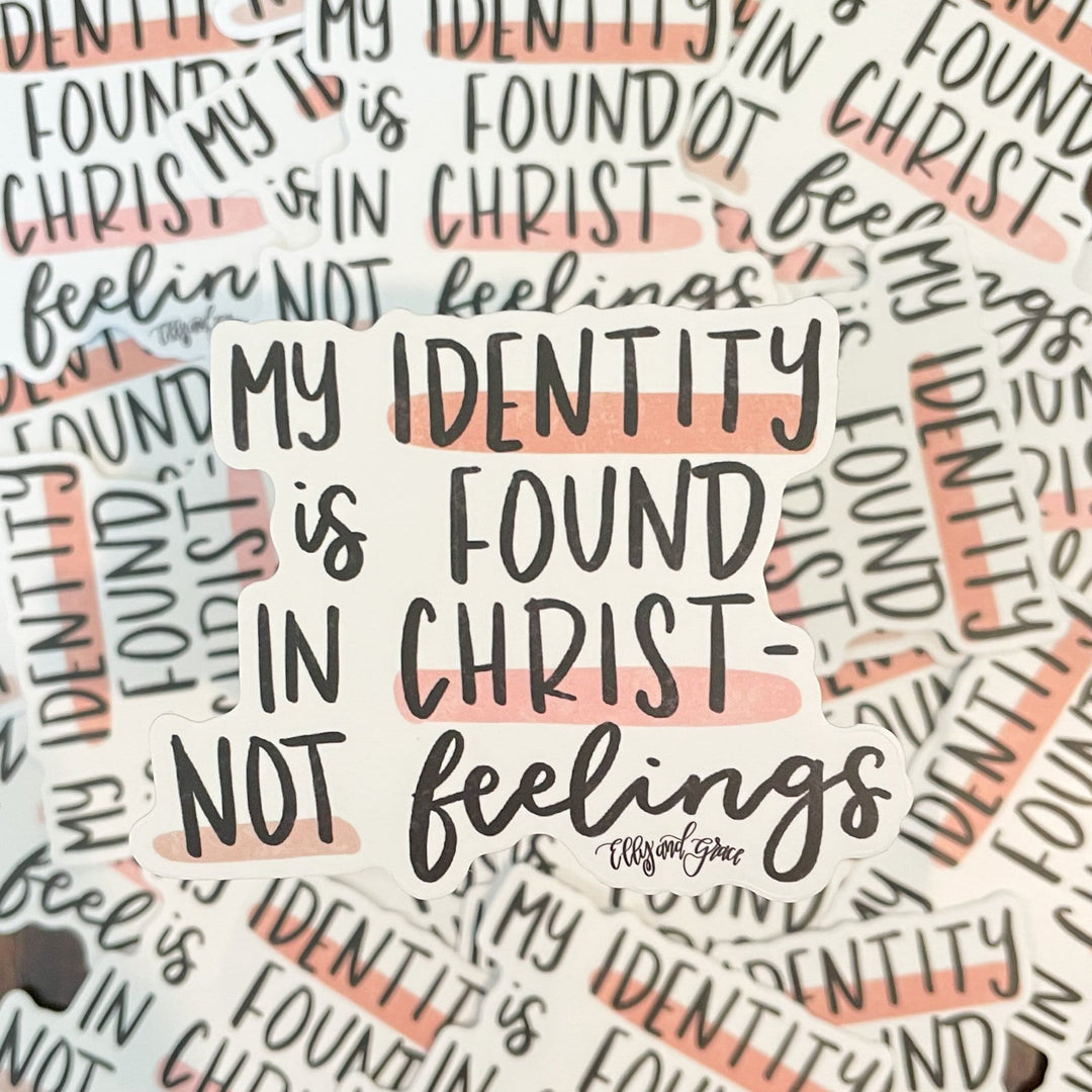 ellyandgrace Single Sticker My Identity is Found in Christ Not Feelings Sticker