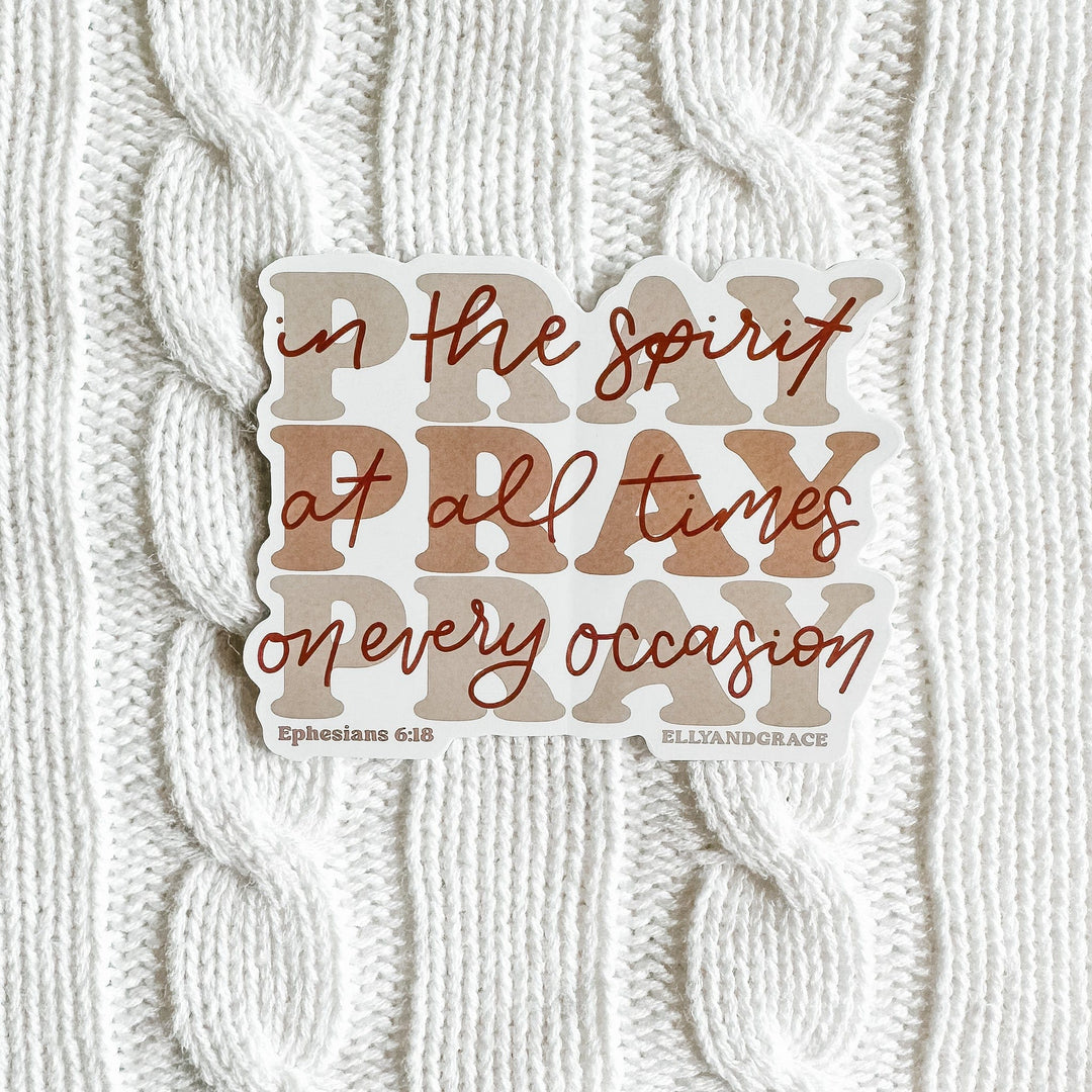 ellyandgrace Single Sticker PRAY Ephesians 6:18 Sticker