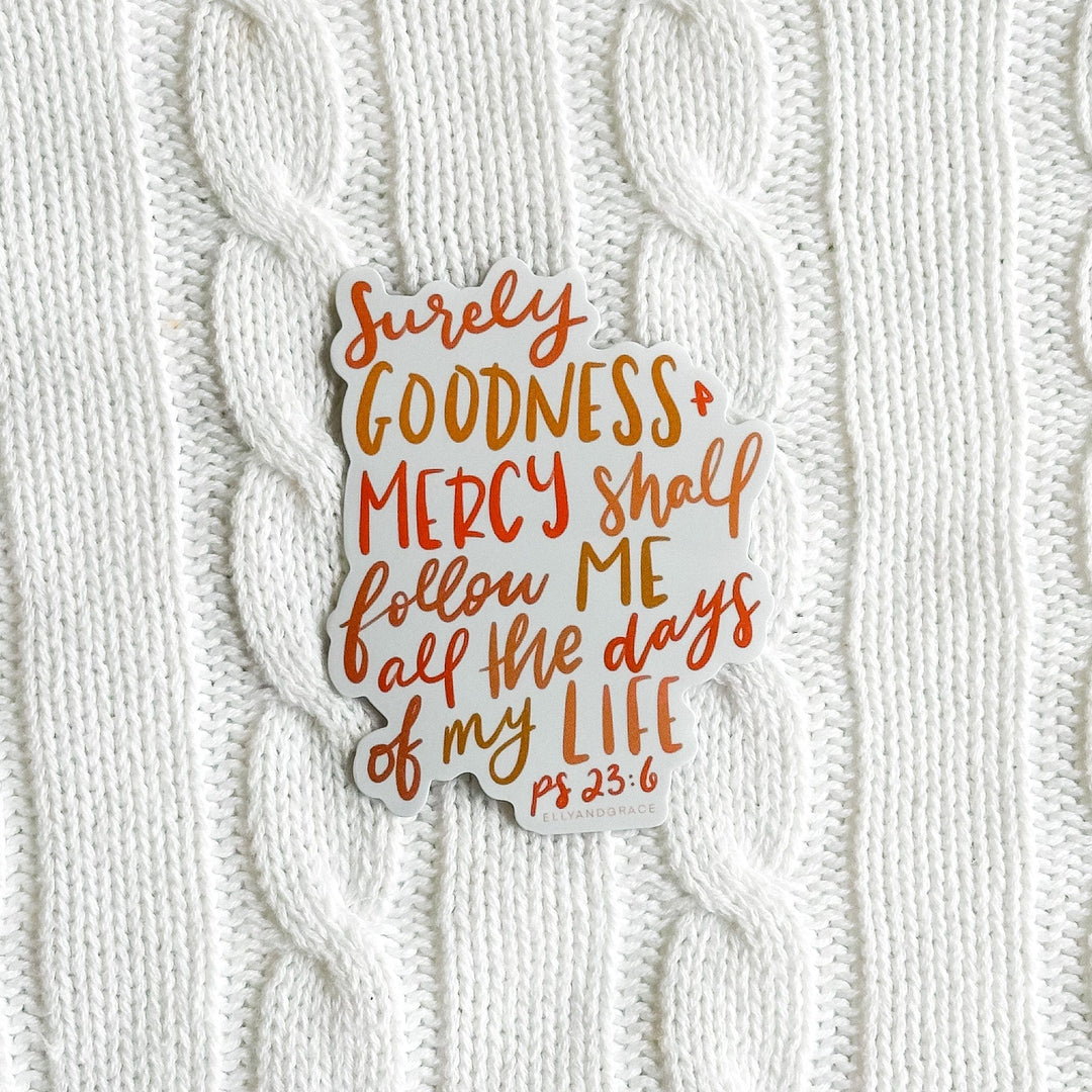 ellyandgrace Single Sticker Surely Goodness And Mercy Sticker