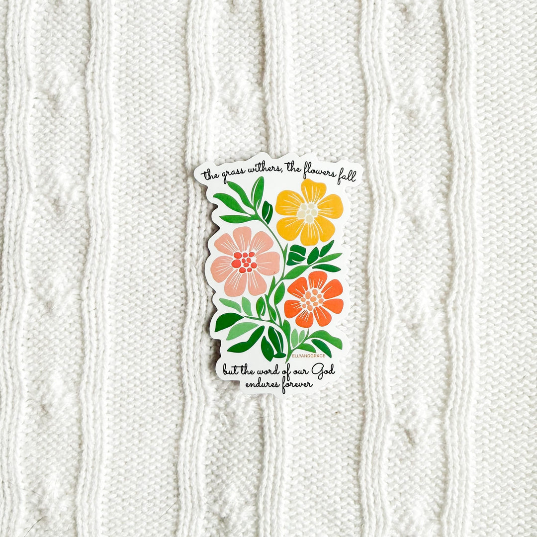 ellyandgrace Single Sticker The Grass Withers, The Flowers Fall Sticker