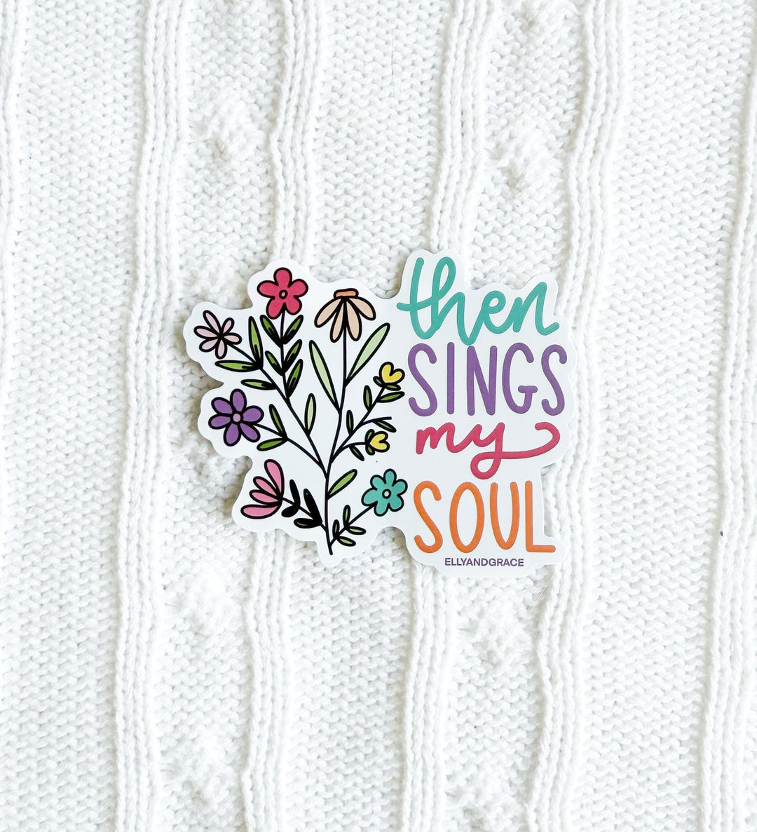 ellyandgrace Single Sticker Then Sings My Soul Sticker