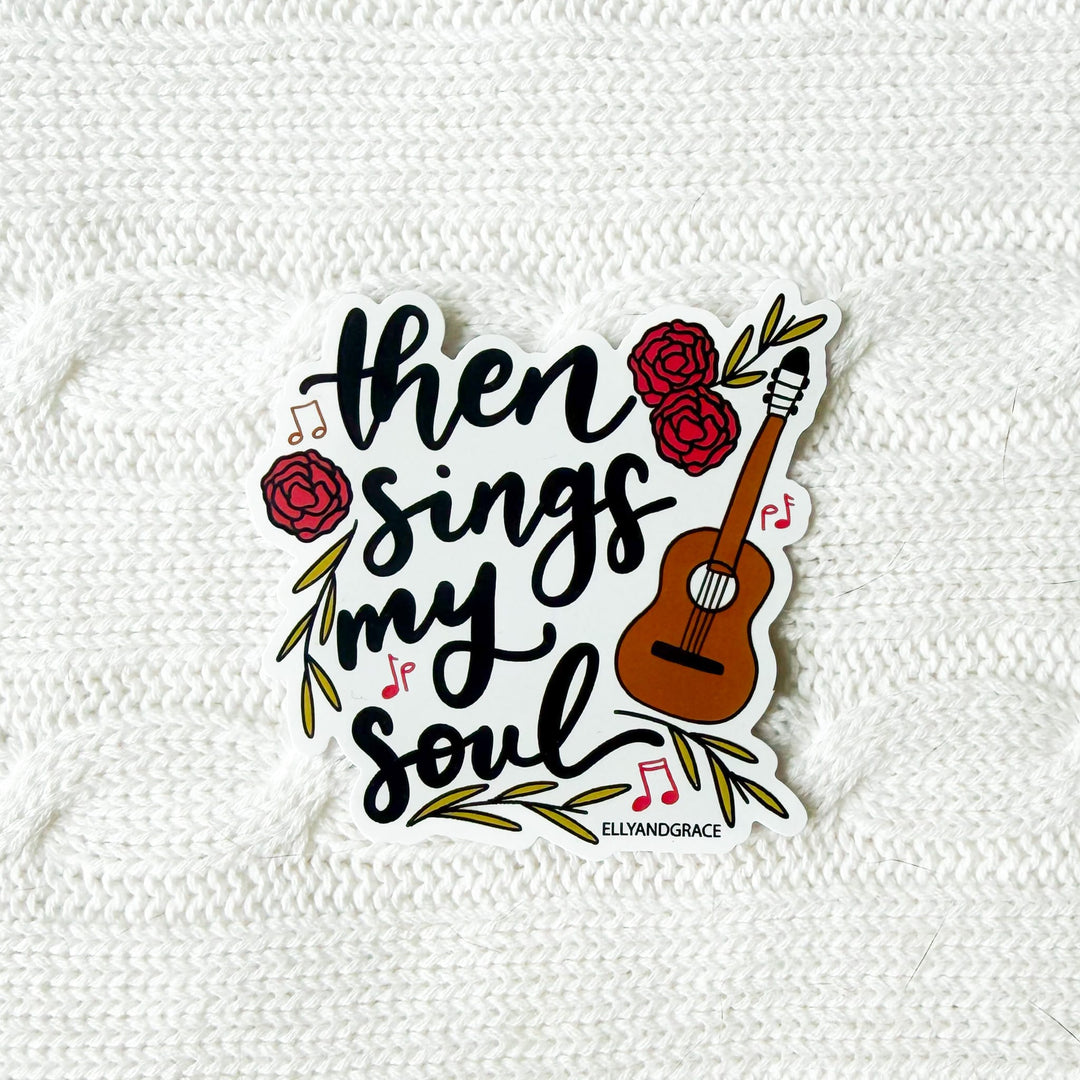 ellyandgrace Single Sticker Then Sings My Soul Sticker
