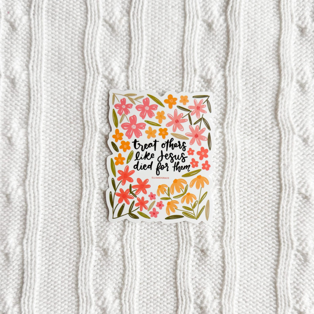 ellyandgrace Single Sticker Treat Others Like Jesus Died For Them Sticker