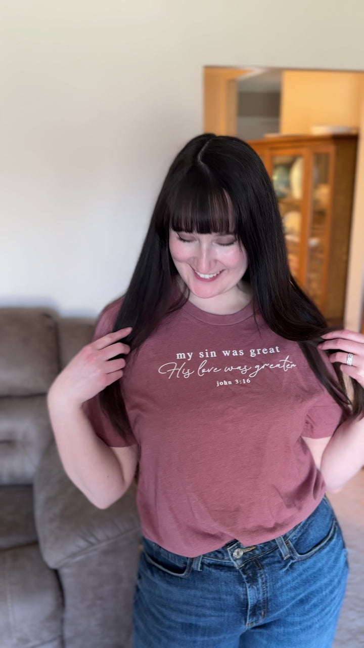 My Sin was Great, His Love was Greater Unisex Shirt